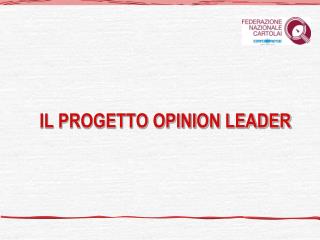 IL PROGETTO OPINION LEADER