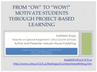 From “ Ow ” to “WOW!” Motivate Students through Project-based Learning