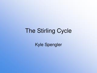 The Stirling Cycle