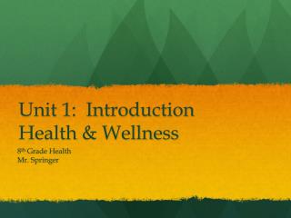 Unit 1: Introduction Health &amp; Wellness