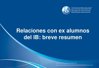 Relaciones con ex alumnos del IB: breve resumen