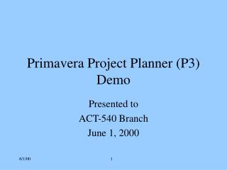 Primavera Project Planner (P3) Demo