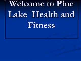 Welcome to Pine Lake Health and Fitness