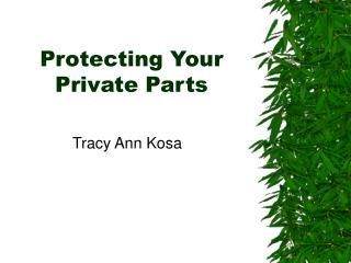 Protecting Your Private Parts