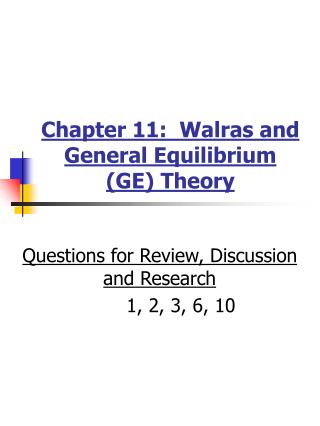 Chapter 11: Walras and General Equilibrium (GE) Theory