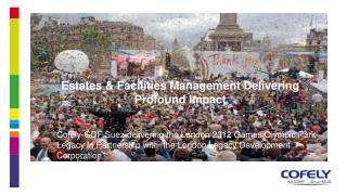 Estates &amp; Facilities Management Delivering Profound Impact
