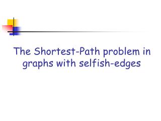 The Shortest-Path problem in graphs with selfish-edges