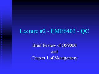 Lecture #2 - EME6403 - QC