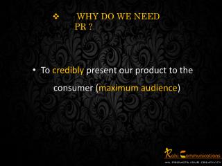 WHY DO WE NEED PR ?