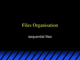 Files Organisation