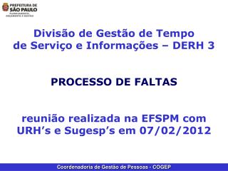 Divisão de Gestão de Tempo de Serviço e Informações – DERH 3 PROCESSO DE FALTAS