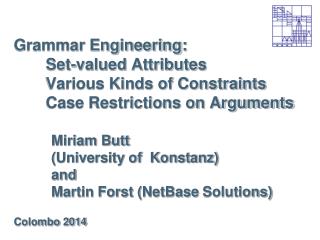 Miriam Butt (University of Konstanz) and Martin Forst ( NetBase Solutions)