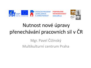 Nutnost nové úpravy přenechávání pracovních sil v ČR