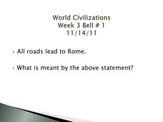 World Civilizations Week 3 Bell # 1 11/14/11
