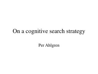 On a cognitive search strategy