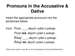 Pronouns in the Accusative &amp; Dative