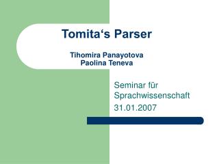 Tomita‘s Parser Tihomira Panayotova Paolina Teneva