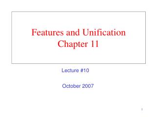 Features and Unification Chapter 11