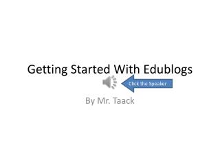 Getting Started With Edublogs