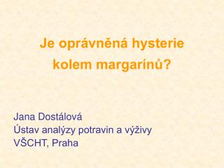 Je oprávněná hysterie kolem margarínů?