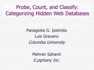 Probe, Count, and Classify: Categorizing Hidden Web Databases