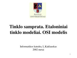 Tinklo samprata. Etaloniniai tinklo modeliai. OSI modelis