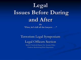 Legal Issues Before During and After Or “First, let’s kill all the lawyers . . .”