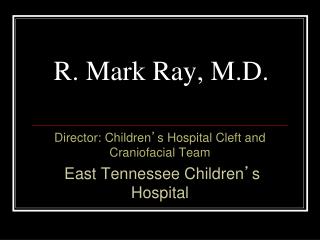 R. Mark Ray, M.D.
