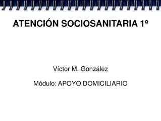 ATENCIÓN SOCIOSANITARIA 1º