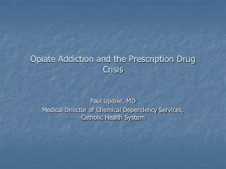Opiate Addiction and the Prescription Drug Crisis