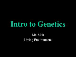 Intro to Genetics