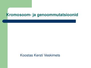 Kromosoom- ja genoommutatsioonid