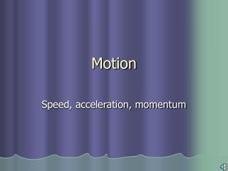 Motion