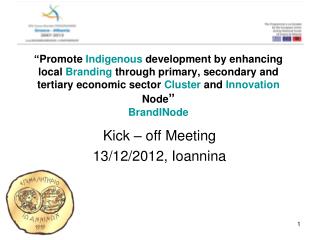 Kick – off Meeting 13/12/2012, Ioannina