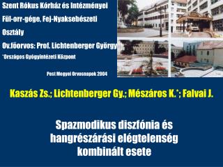 Kaszás Zs.; Lichtenberger Gy.; Mészáros K.*; Falvai J.