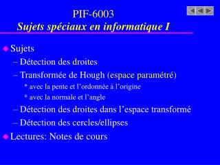 Sujets Détection des droites Transformée de Hough (espace paramétré)