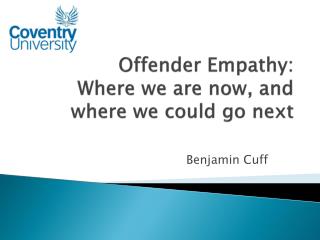 Offender Empathy: Where we are now, and where we could go next