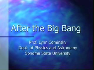 After the Big Bang