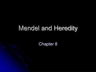 Mendel and Heredity