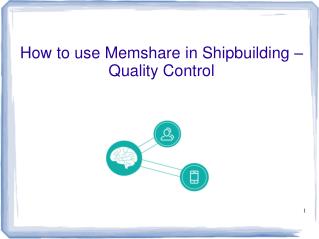 How to use Memshare in Shipbuilding – Quality Control