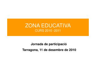 ZONA EDUCATIVA CURS 2010 -2011