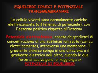 EQUILIBRI IONICI E POTENZIALI TRANSMEMBRANARI