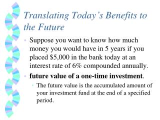 Translating Today’s Benefits to the Future