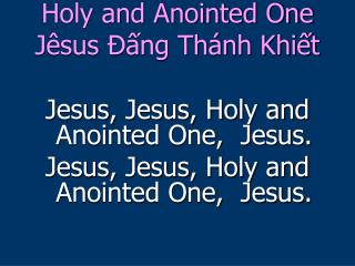 Holy and Anointed One Jêsus Ðấng Thánh Khiết