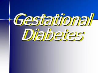 Gestational Diabetes