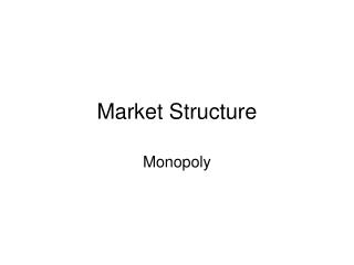 Market Structure