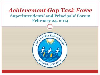 Achievement Gap Task Force Superintendents’ and Principals’ Forum February 24, 2014