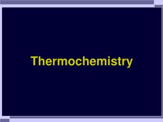 Thermochemistry