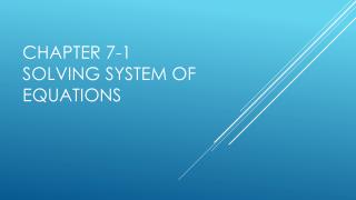 Chapter 7-1 Solving system of equations