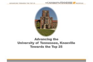 Advancing the Uni v e r sity of T ennessee, Kn o xville T o w a r ds the T op 25